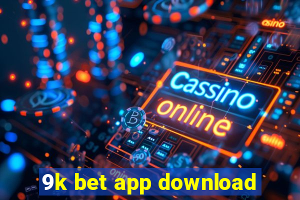 9k bet app download